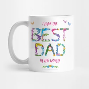 I Have The Best Dad In The World - tropical wordart Mug